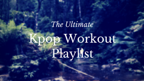 Check out our Kpop Workout playlist. http://thekoreandiet.com/kpop-workout-playlist/