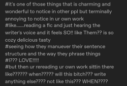 visceravalentines:bubblegum-bitchhhhhhhhh:I love when you’re reading multiple fics by the same author and you start to spot all the phrases and adjectives they like to useI ghostwrote these tags my god