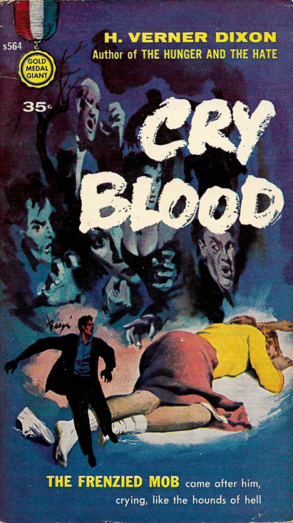 Cry Blood, by H. Vernor Dixon (Gold Medal, 1956). Cover painting by Barye Phillips.From Ebay.