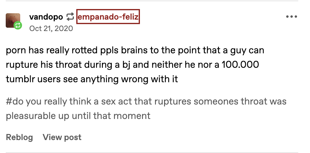 vandopo says: porn has really rotted ppls brains to the point that a guy can rupture his throat during a bj and neither he nor a 100.000 tumblr users see anything wrong with it. it's tagged: #do you really think a sex act that ruptures someones throat was pleasurable up until that moment