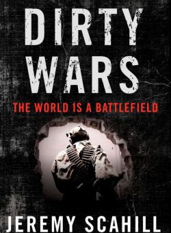 Beatyourselfup:  Dirty Wars: The World Is A Battlefield  In Dirty Wars, Jeremy Scahill,