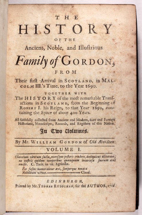 History of the ancient noble and Illustrious Family of Gordon Privately printed family history 1726-