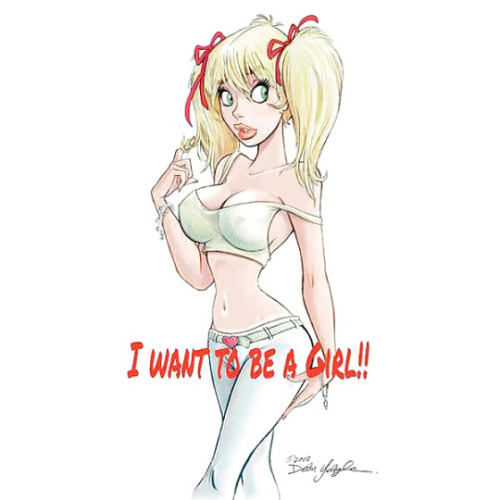 I want to be a girl!!