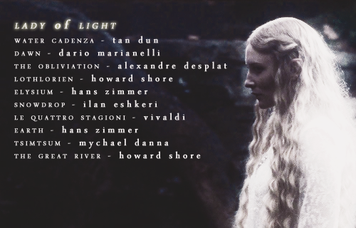 hobbit:lady of light - [listen] - an instrumental mix for Galadriel, the most beautiful of all the h