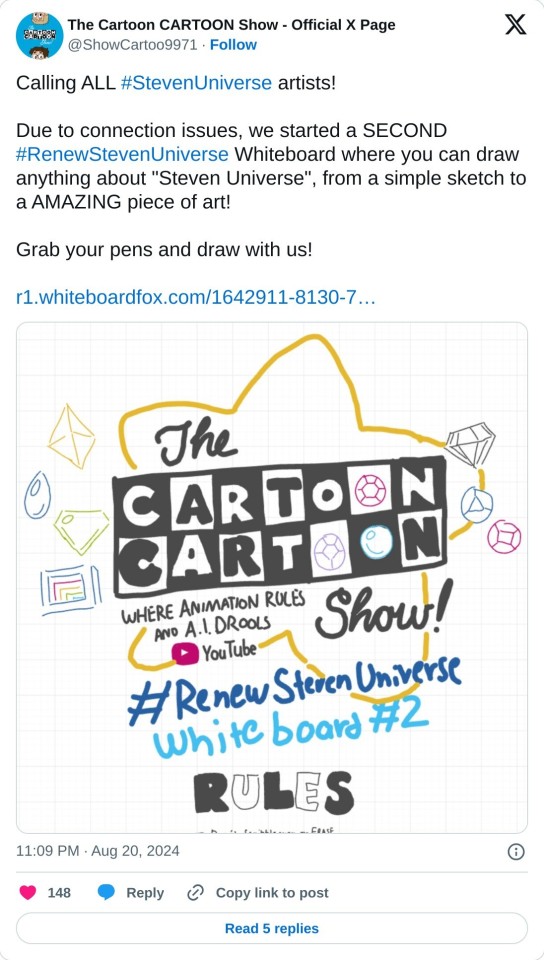 Calling ALL #StevenUniverse artists!
Due to connection issues, we started a SECOND #RenewStevenUniverse Whiteboard where you can draw anything about "Steven Universe", from a simple sketch to a AMAZING piece of art!
Grab your pens and draw with us!https://t.co/iHCKxPVKQV pic.twitter.com/Ppue3j7ygv
— The Cartoon CARTOON Show - Official X Page (@ShowCartoo9971) August 20, 2024