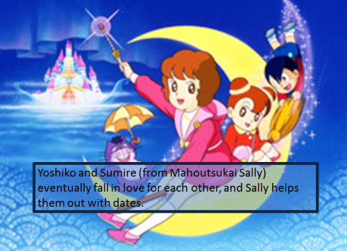  Yoshiko and Sumire (from Mahoutsukai Sally) eventually fall in love for each other, and Sally helps