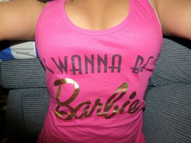 I wanna be a Barbie&hellip;.You wanna be a Barbie&hellip;