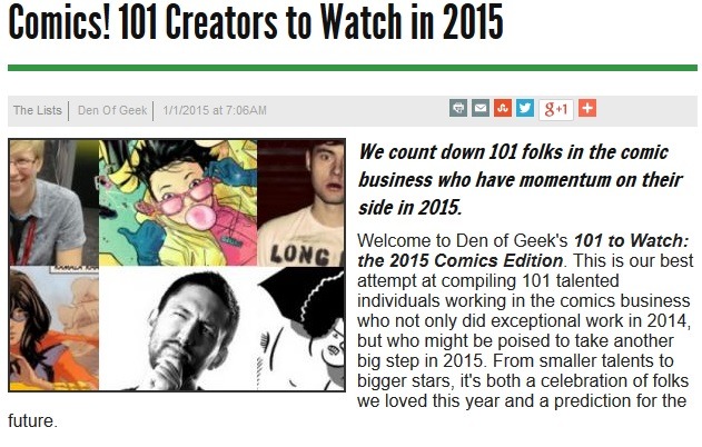 I had the privilege of contributing to Den of Geek’s list of 101 Comics Creators to Watch in 2015. I wrote about a number of my favorite creators, including Wuvable Oaf‘s Ed Luce and Archie comics’ Roberto Aguirre-Sacasa. You can check the whole...