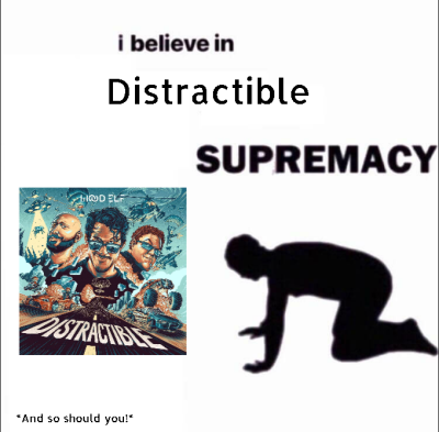 lucifers-pyscho:DID YOU REALLY THINK I WAS DONE?Shame on youGo listen to distractible or else ill come kidnap your kneecaps.