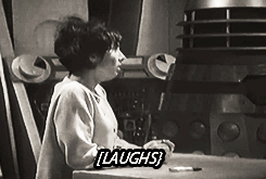 gillanfrey-deactivated20130629:Susan Foreman, Time Lady, laughing at the Dalek’s inability to grasp 