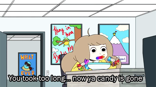 orgifasm:  You took too long Now your candy’s gone BLAGHOW