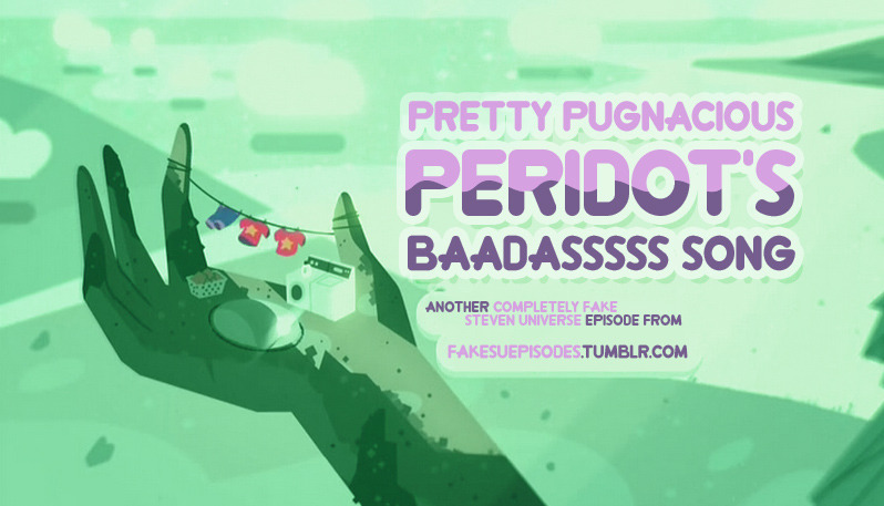fakesuepisodes:  Pretty Pugnacious Peridot’s Baadasssss SongYellow Diamond fires