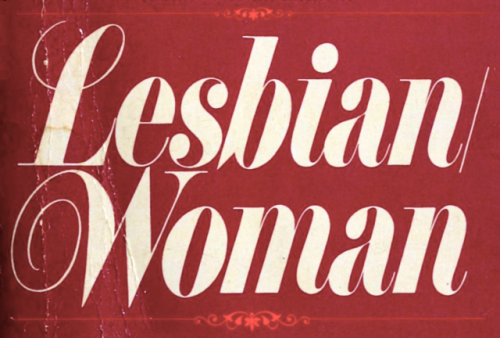 from the cover of the book lesbian/woman by del martin and phyllis lyon, wives and founders of the d