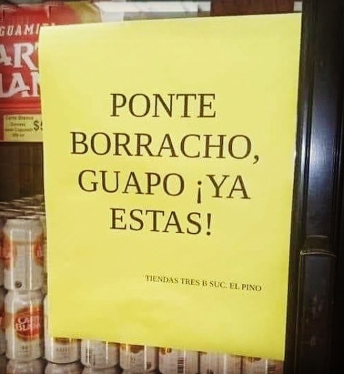 Ponte borracho, guapo, ya estás! 🍻 /