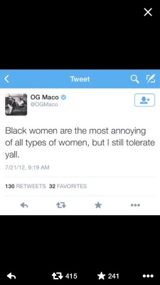 maddmaggie:  I lied, I did give him too much credit, can we boycott his dumb ass till he finds some respect for women please? On some real shit he a dirty ass black man. Disgusts me.