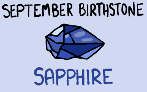 The stone for September is sapphire! (Try saying that ten times fast.) Sapphires are a popular choic