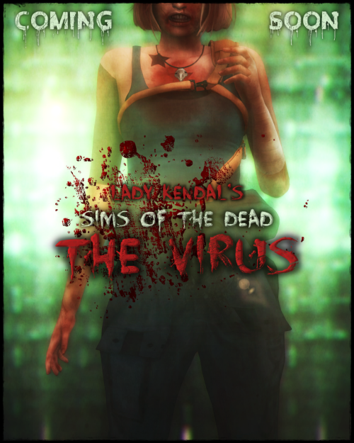 ladykendalsims: Sims of the Dead, The VirusHi guys! I hope you’re doing great! Finally! After a long