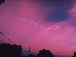 assified:  I saw hope in the sky 