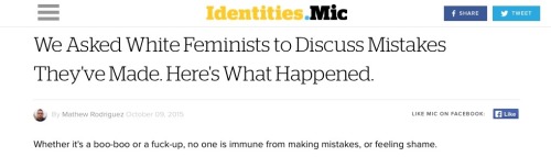 crybabydyke:Of course, fucking mic.com would attempt to make an expose out of white women who feel s