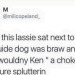 joey-wheeler-official:happyhumannoises:peridottea91:scottishtwitter:Translation: I told this girl sent next to me on the bus that her guide dog was cute and she said “Aw I wouldn’t know” and I choked on my coffee😂😂I think this