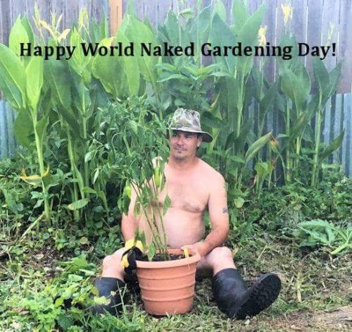 Happy World Naked Gardening Day 2018
