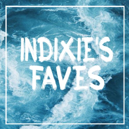 indixie: Introducing… Indixie’s Faves!*cue the fireworks*After reaching my goal of over