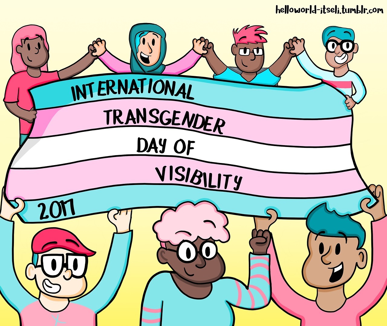 helloworld-itseli:
“#19
Welcome to the International Transgender day of Visibility (just a few hours early) guys, gals & non-binary pals! You’re a big deal, let your voice be heard & your face be seen! (or something like that) You guys are great, and...