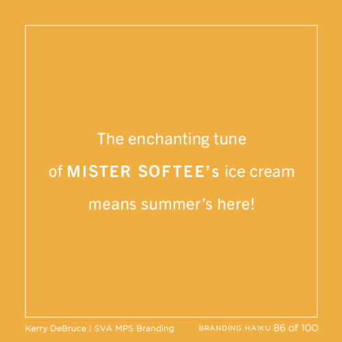 100 Days Project: Branding Haiku 86 of 100 The enchanting tune of MISTER SOFTEE’s ice cream me