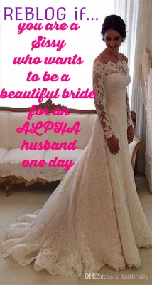 Wanna Be a Bride, a Wife and a Mother