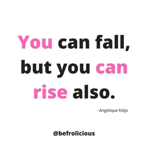 You can fall, but you can also rise__________________ #teamfrolicious #naturalhaircare #quote #mot