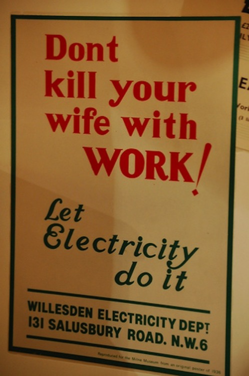 If you’re not satisfied with the work your wife’s done, electrocute her! :D From a gallery of creepy vintage ads.