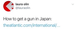 izzy-the-cat:  consivanqueen: A Land Without Guns: How Japan Has Virtually Eliminated Shooting Deaths “Oh, but what about the number of other non-gun related deaths!? Criminals don’t care about laws!”So, what you’re saying is that Japan actually