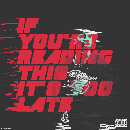 DRAKE - IF YOU’RE READING THIS IT’S TOO LATE (2nd cover)DESIGNED BY : DEYAYEND ©#IYRTITL