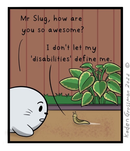 You are Awesome! And so are slugs!for more wholesome and happy comics, go check us out on Webtoon!