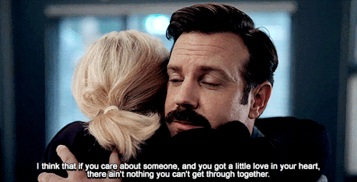 theheroheart: Ted Lasso + central themes and messages summarised in quotes