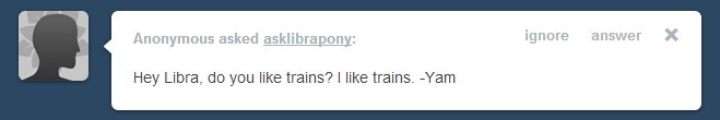 asklibrapony:  “Hey Libra, do you like trains? I like trains. -Yam” - Anon (Yam)