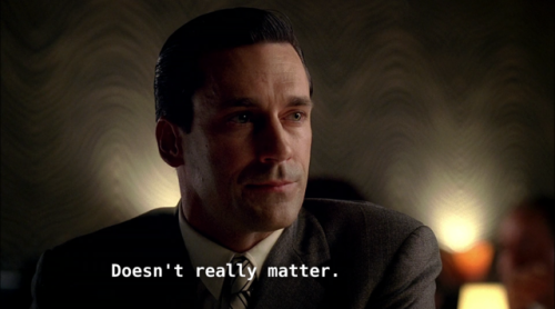 itsdansotherblog: Mad Men 7x08, 1x03, 1x05, 1x10, 7x10, 2x05, 1x13, 6x01, 1x01, 1x08