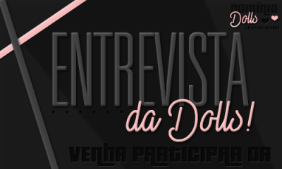 dominiodolls: As entrevistas estão abertas e nós queremos a participação de vocês! Vem com a gente! 