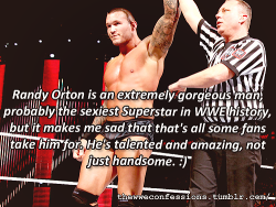 thewweconfessions:  “Randy Orton is an