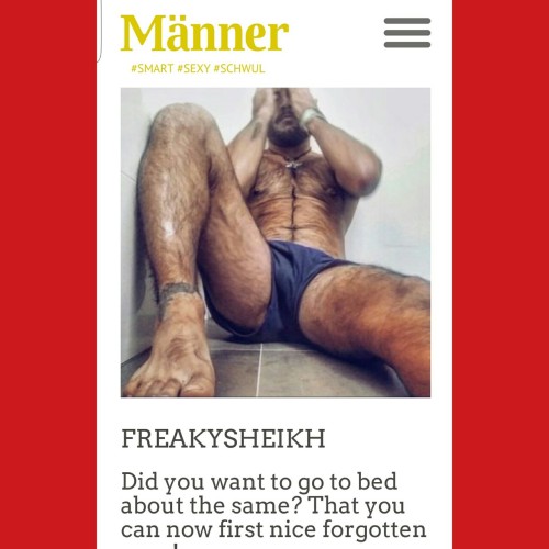 freakysheikh:  This week in my world.  Got featured in a German gay men’s mag.. That was an honour… And kicked around town being a cheeky nutter.  Haha