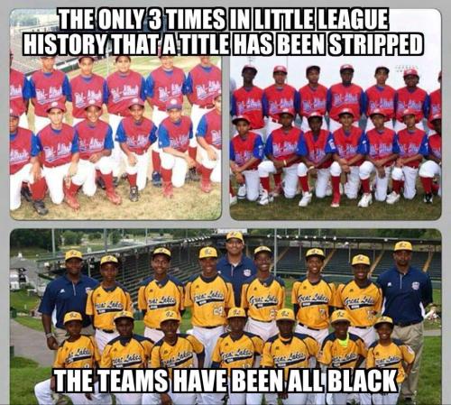 swolizard:childishmattbino:swolizard:and you know why tooBecause they cheated.  yeah letting kids 2 blocks over who otherwise would be unable to even compete in baseball because their districts don’t have the funding is cheating while all these white