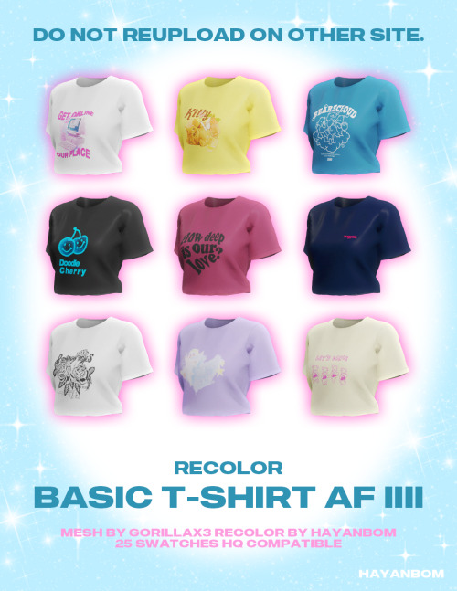 hayanbom:[HYB] RECOLOR BASIC T-SHIRT AF IIII Recolor by HAYANBOM Mesh by @gorillax3-cc 25 Swatches /