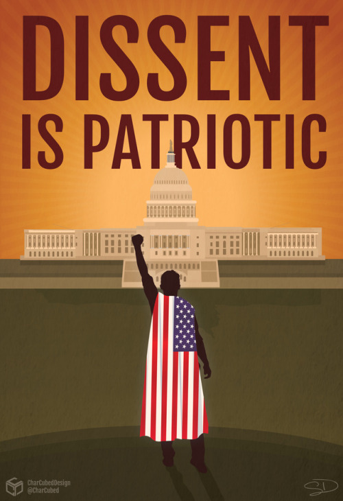 alwaysanoriginal: “Dissent is patriotic” is courtesy of the amazing ACLU. I’ve wan
