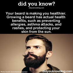 did-you-kno:  Your beard is making you healthier.