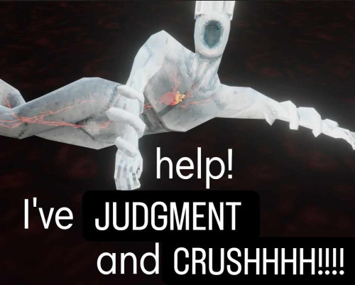 Help! I’ve JUDGEMENT And CRUSHHHH!!!!