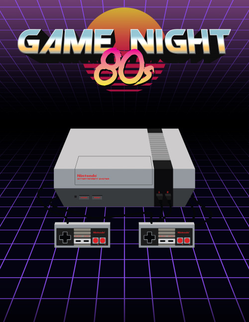 seanmckendryart:  Game Night 80s by Sean McKendry Poster for an 80s themed game night, featuring a vector illustration of a Nintendo Entertainment System. 