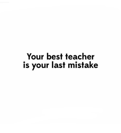 Learn from your mistakes!