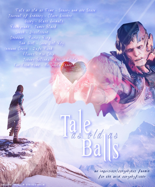 cheekywithcullen:TALE AS OLD AS BALLS //  ♥ Listen @ 8tracks // youtubean inquisitor/corypheus fanmi