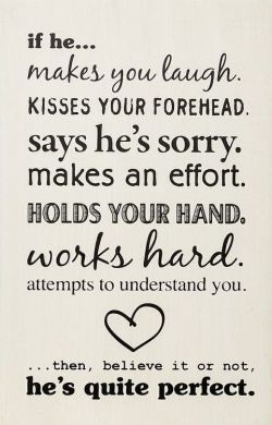 bestlovequotes:  He’s quite perfect if he….  Follow best love quotes for more great quotes!