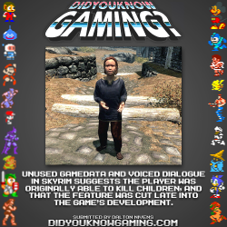 didyouknowgaming:  The Elder Scrolls V: Skyrim.  http://tcrf.net/Skyrim#Killing_Children